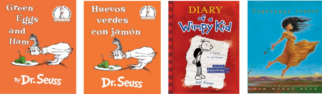 Lower Grades (LG): Green Eggs and Ham); Huevos verdes con jamón Middle Grades (MG): Diary of a Wimpy Kid; Esperanza renace